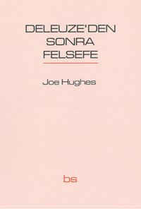 Deleuze'den Sonra Felsefe Joe Hughes Bilim ve Sosyalizm Yayınları