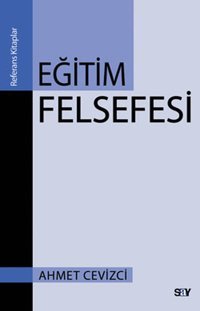 Eğitim Felsefesi Ahmet Cevizci Say Yayınları