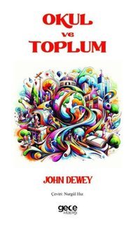 Okul ve Toplum John Dewey Gece Kitaplığı