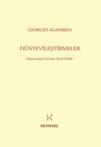 Dünyevileştirmeler Giorgio Agamben Monokl