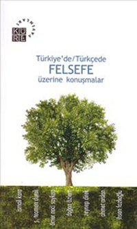 Türkiye'de-Türkçede Felsefe Üzerine Konuşmalar İsmail Kara Küre Yayınları