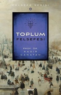 Toplum Felsefesi Kadir Canatan Beyan Yayınları