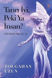 Tanrı İyi Peki Ya İnsan?-Felsefe Okulu 2 Tolgahan Uzun Cinius