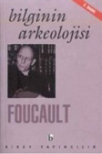 Bilginin Arkeolojisi Michel Foucault Birey Yayıncılık
