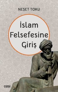 İslam Felsefesine Giriş Neşet Toku Çizgi Kitabevi