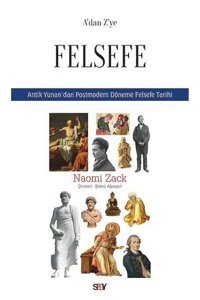 A'dan Z'ye Felsefe-Antik Yunan'dan Postmodern Döneme Felsefe Tarihi Naomi Zack Say Yayınları