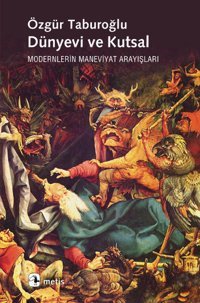 Dünyevi ve Kutsal Özgür Taburoğlu Metis Yayınları