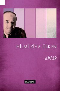 Ahlak Hilmi Ziya Ülken Doğu Batı Yayınları