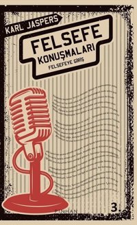 Felsefe Konuşmaları - Felsefeye Giriş Karl Jaspers Pinhan Yayıncılık
