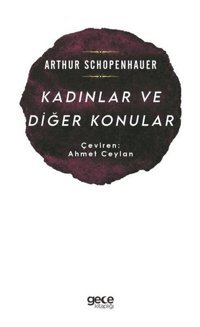 Kadınlar ve Diğer Konular Arthur Schopenhauer Gece Kitaplığı