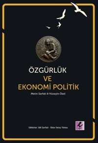 Özgürlük ve Ekonomi Politik Hüseyin Özel Efil Yayınevi Yayınları