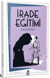 İrade Eğitimi Jules Payot Ren Kitap