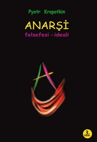 Anarşi - Felsefesi İdeali Pyotr Alekseyeviç Kropotkin Kaos Yayınları