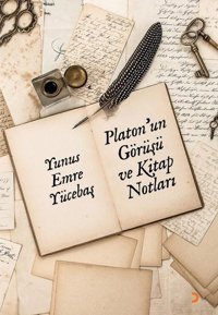 Platon'un Görüşü ve Kitap Notları Yunus Emre Yücebaş Cinius
