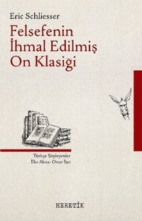 Felsefenin İhmal EdilmiŞ On Klasiği Eric Schliesser Heretik Yayıncılık
