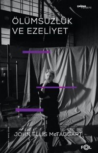 Ölümsüzlük ve Ezeliyet John Ellis Mctaggart Fol Kitap