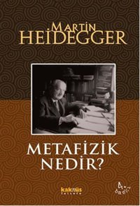 Metafizik Nedir? Heidegger Kaknüs Yayınları
