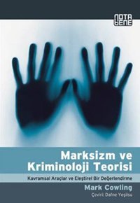 Marksizm ve Kriminoloji Teorisi Mark Cowling Nota Bene Yayınları