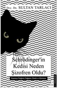 Schrödinger'in Kedisi Neden Şizofren Oldu? Sultan Tarlacı Destek Yayınları