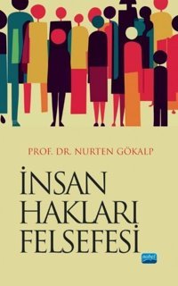 İnsan Hakları Felsefesi Nurten Gökalp Nobel Akademik Yayıncılık