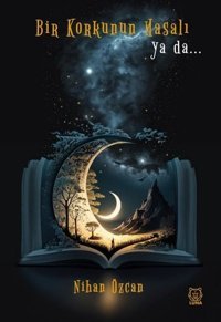 Bir Korkunun Masalı ya da Nihan Özcan Luna Yayınları