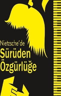 Nietzsche'de Sürüden Özgürlüğe Nuriye Paytoncu Klaros Yayınları