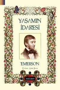 Yaşamın İdaresi Ralph Waldo Emerson Doğu Batı Yayınları