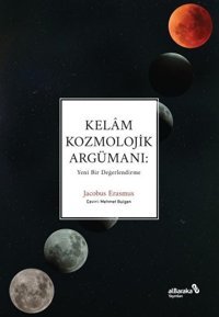 Kelam Kozmolojik Argümanı: Yeni Bir Değerlendirme Jacobus Erasmus alBaraka Yayınları