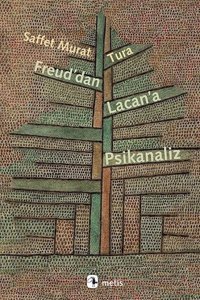Freud'dan Lacan'a Psikanaliz Saffet Murat Tura Metis Yayınları
