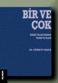 Bir ve Çok M. Cüneyt Kaya Klasik Yayınları