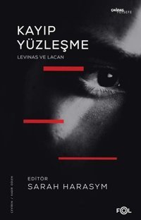 Kayıp Yüzleşme - Levinas ve Lacan Kolektif Fol Kitap