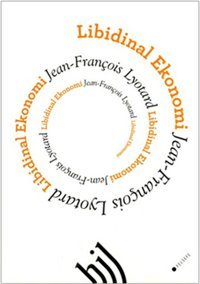 Libidinal Ekonomi Jean François Lyotard Hil Yayınları