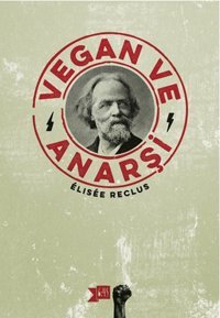 Vegan ve Anarşi Elisee Reclus Altıkırkbeş Basın Yayın