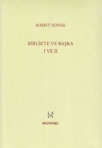 Birlikte ve Başka 1-2 Ahmet Soysal Monokl