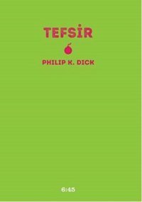 Tefsir Philip K. Dick Altıkırkbeş Basın Yayın
