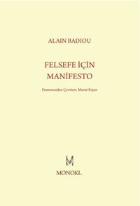 Felsefe İçin Manifesto Alain Badiou Monokl