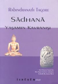 Sadhana Rabindranath Tagore İzdüşüm Yayınları