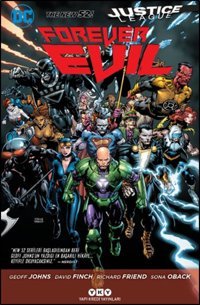 Justice League Forever Evil - Daima Kötülük David Finch, Richard Friend, Sona Oback, Geoff Johns, Geoff Johns, David Finch Yapı Kredi Yayınları David Finch, Richard Friend, Sona Oback, Geoff Johns, Geoff Johns, David Finch Yapı Kredi Yayınları