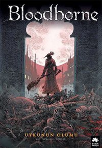 Bloodborne 1 - Uykunun Ölümü Ales Kot Eksik Parça Yayınları Ales Kot Eksik Parça Yayınları