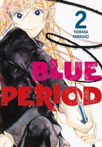 Blue Period 2. Cilt Tsubasa Yamaguçi Gerekli Şeyler Tsubasa Yamaguçi Gerekli Şeyler