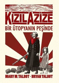 Kızıl Azize: Bir Ütopyanın Peşinde Mary M. Talbot Desen Yayınları Mary M. Talbot Desen Yayınları