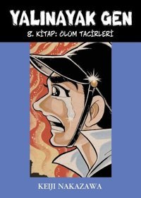 Yalınayak Gen 8.Kitap - Ölüm Tacirleri Keiji Nakazawa Desen Yayınları Keiji Nakazawa Desen Yayınları