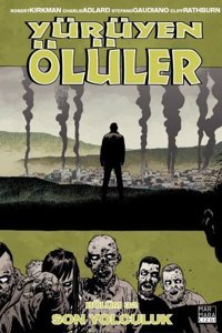 Yürüyen Ölüler 32 - Son Yolculuk Robert Kirkman Marmara Çizgi Robert Kirkman Marmara Çizgi