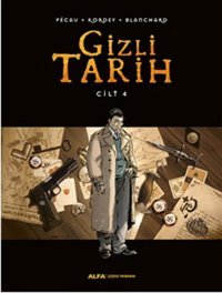 Gizli Tarih - Cilt 4 Blanchard, Kordey, Pecau Alfa Yayıncılık Blanchard, Kordey, Pecau Alfa Yayıncılık