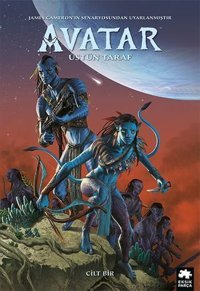 Avatar: Üstün Taraf - Cilt Bir Sherri L. Smith Eksik Parça Yayınları Sherri L. Smith Eksik Parça Yayınları