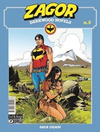 Zagor Darkwood Novels Sayı 6 - Gece Çiçeği Moreno Burattini Lal Moreno Burattini Lal