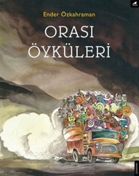 Orası Öyküleri Ender Özkahraman Karakarga Ender Özkahraman Karakarga