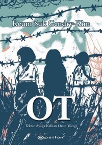 Ot - Tekrar Ayağa Kalkan Otun Yüreği Keum Suk Gendry - Kim Epsilon Yayınevi Keum Suk Gendry - Kim Epsilon Yayınevi