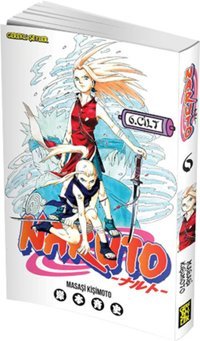 Naruto 6. Cilt-Sakura'nın Kararı! Masaşi Kişimoto, Masaşi Kişimoto Gerekli Şeyler Masaşi Kişimoto, Masaşi Kişimoto Gerekli Şeyler
