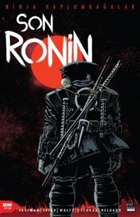 Ninja Kaplumbağalar - Son Ronin Sayı 1 Kevin Eastman Marmara Çizgi Kevin Eastman Marmara Çizgi